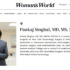 Dr. Pankaj Singhal Serves as Medical Reviewer for Woman’s World Endometriosis Article